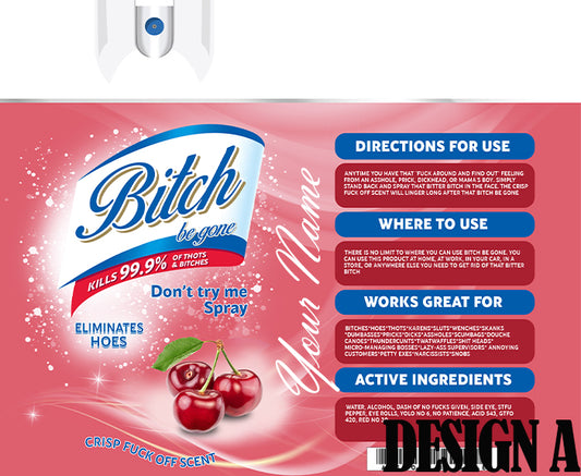 B*tch Be Gone Spray